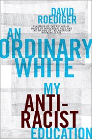 An Ordinary White : My Antiracist Education cover image