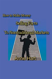 How to make money selling facts. To Non-Traditional Markets cover image