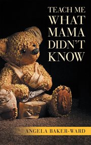 Teach me what mama didn't know cover image