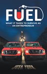Fuel : what it takes to survive as an entrepreneur cover image