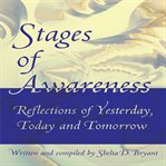 Stages of awareness. Reflections of Yesterday, Today and Tomorrow cover image