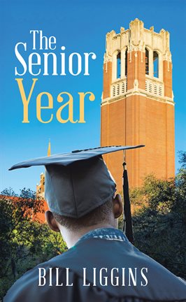 The Senior Year Ebook by Bill Liggins - hoopla