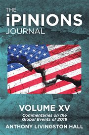 The ipinions journal volume xv. Commentaries on the Global Events of 2019 cover image