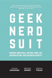 Geek nerd suit. Breaking Down Walls, Unifying Teams, and Creating Cutting-Edge Customer Centricity cover image