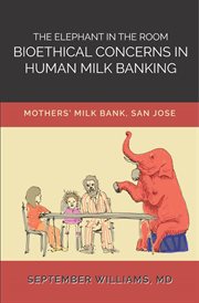 The elephant in the room. BIOETHICAL CONCERNS IN HUMAN MILK  BANKING cover image