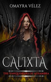 CALIXTA, THE VANQUISHERS OF ALHAMBRA cover image