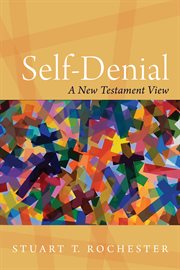 Self-denial : a New Testament view cover image