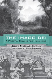 The Imago Dei : a Priestly Calling for Humankind cover image