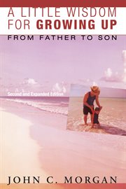 A little wisdom for growing up. From Father to Son cover image