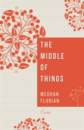 Cover image for The Middle of Things