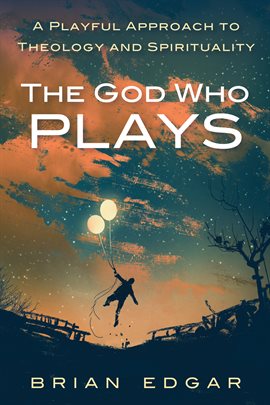 Cover image for The God Who Plays