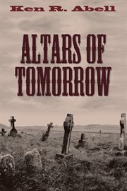 Altars of tomorrow cover image