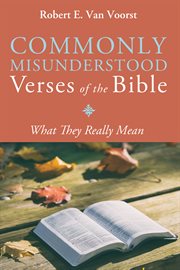 Commonly misunderstood verses of the Bible : what they really mean cover image