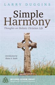 SIMPLE HARMONY : thoughts on holistic christian life cover image