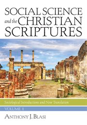 Social science and Christian scriptures : sociological introductions and new translation cover image
