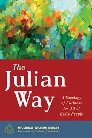 Julian way : a theology of fullness for all of gods people cover image