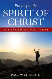 Praying in the spirit of Christ : 52 devotions for today cover image