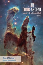 The Long Ascent : Genesis 1-11 in Science & Myth cover image