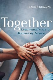 Together : Community as a Means of Grace cover image