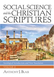 Social Science and the Christian Scriptures, Volume 3 : Sociological Introductions and New Translation cover image