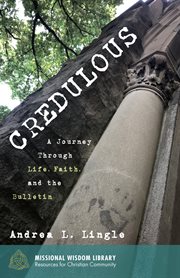 Credulous : a journey through life, faith, and the bulletin cover image