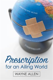 Prescription for an ailing world cover image
