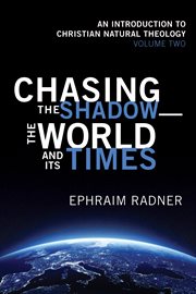 Chasing the shadow : the world and its times cover image