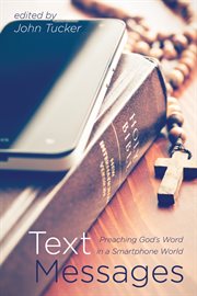 Text Messages : preaching God's word in a smartphone world cover image