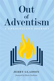 Out of adventism : a theologian's journey cover image