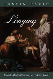 Longing : Jewish meditations on a hidden God cover image