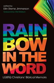 Rainbow in the word : LGBTQ Christians' biblical memoirs cover image
