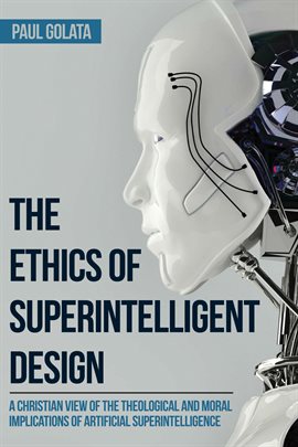 Cover image for The Ethics of Superintelligent Design