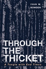 Through the thicket : a tangle with end times cover image