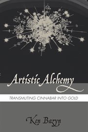 Artistic alchemy : transmuting cinnabar into gold cover image
