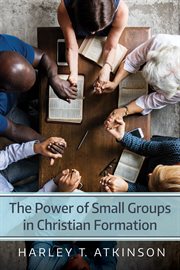 The power of small groups in Christian formation cover image
