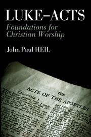 LUKE-ACTS : foundations for christian worship cover image