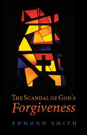 The scandal of God's forgiveness cover image