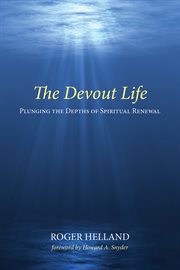 The devout life : plunging the depths of spiritual renewal cover image