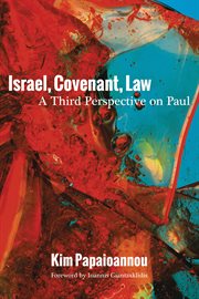 Israel, covenant, law : a third perspective on Paul cover image