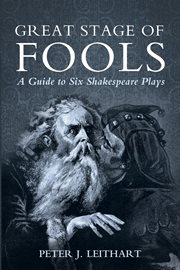 Great stage of fools. A Guide to Six Shakespeare Plays cover image