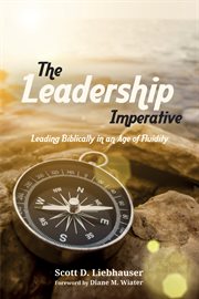 The leadership imperative : leading biblically in an age of fluidity cover image
