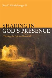 Sharing in God's presence : theology for spiritual renewal cover image