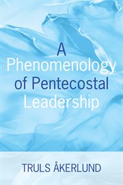 A phenomenology of Pentecostal leadership cover image