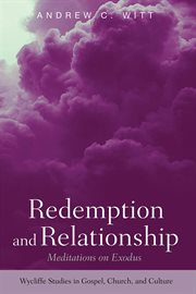 Redemption and relationship : meditations on Exodus cover image