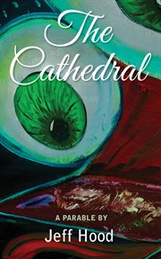 The cathedral. A Parable cover image