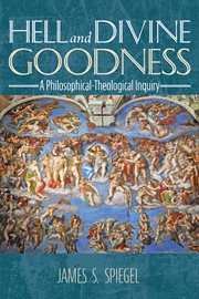 HELL AND DIVINE GOODNESS : a philosophical-theological inquiry cover image