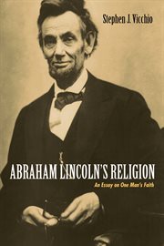 Abraham Lincoln's religion : an essay on one man's faith cover image