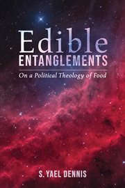 Edible entanglements : on a political theology of food cover image