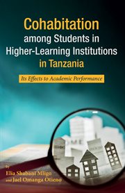 Cohabitation among students in higher-learning institutions in tanzania. Its Effects to Academic Performance cover image