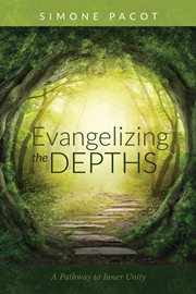 Evangelizing the depths : a pathway to inner unity cover image